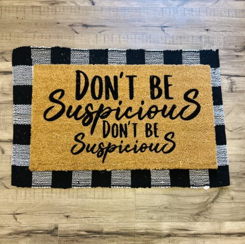 MVM DON'T BE SUSPICIOUS Indoor/Outdoor Mat | Funny Doormats | Rubber Backing