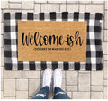 MVM Welcome-ish (DEPENDS ON WHO YOU ARE) Doormat Indoor/Outdoor Mat | Funny Doormats | Rubber Backing